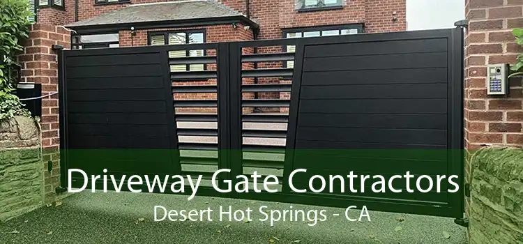 Driveway Gate Contractors Desert Hot Springs - CA