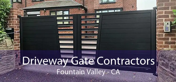 Driveway Gate Contractors Fountain Valley - CA