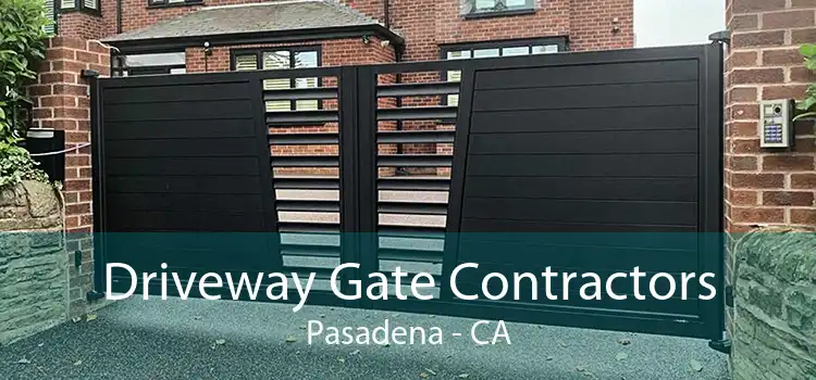 Driveway Gate Contractors Pasadena - CA