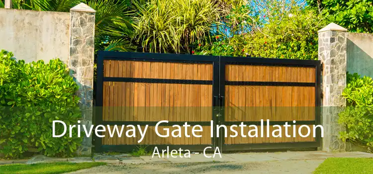 Driveway Gate Installation Arleta - CA