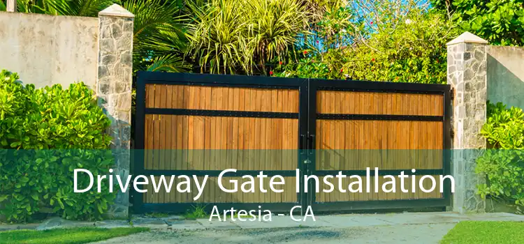 Driveway Gate Installation Artesia - CA