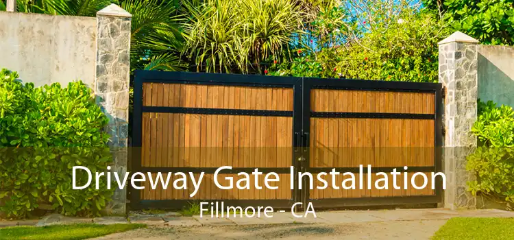 Driveway Gate Installation Fillmore - CA