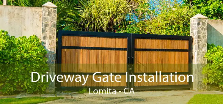 Driveway Gate Installation Lomita - CA