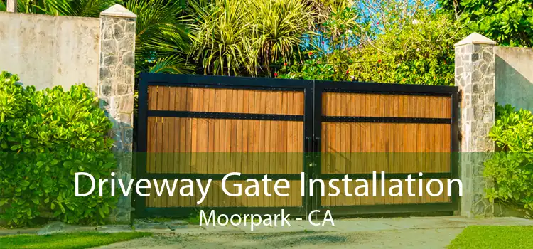 Driveway Gate Installation Moorpark - CA