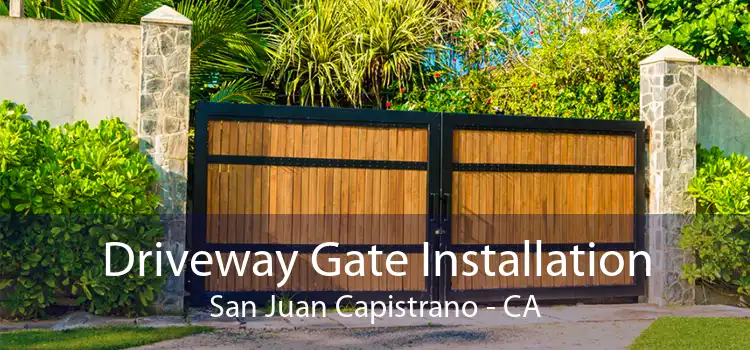 Driveway Gate Installation San Juan Capistrano - CA