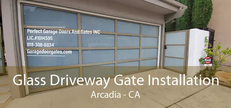 Glass Driveway Gate Installation Arcadia - CA