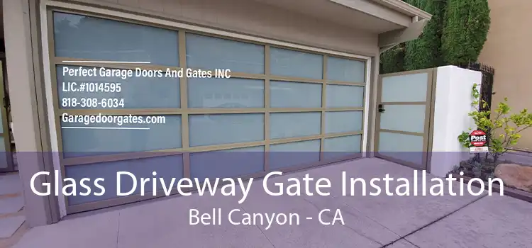 Glass Driveway Gate Installation Bell Canyon - CA