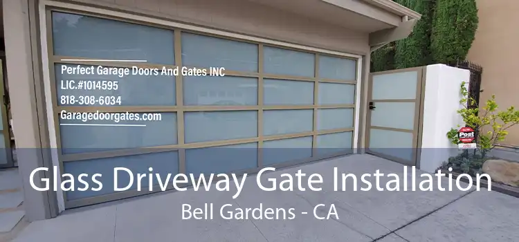 Glass Driveway Gate Installation Bell Gardens - CA