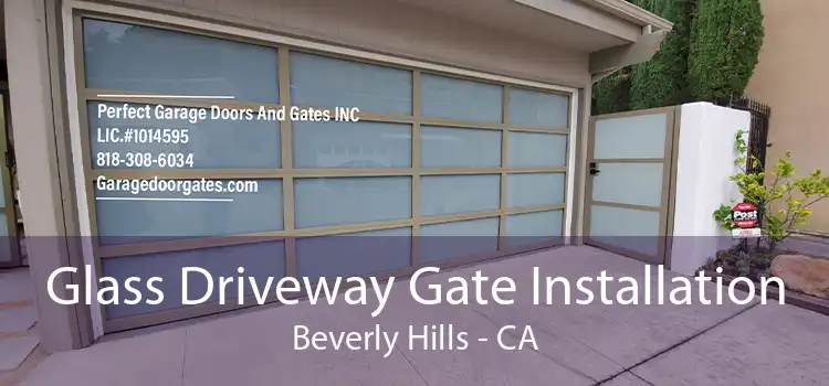 Glass Driveway Gate Installation Beverly Hills - CA