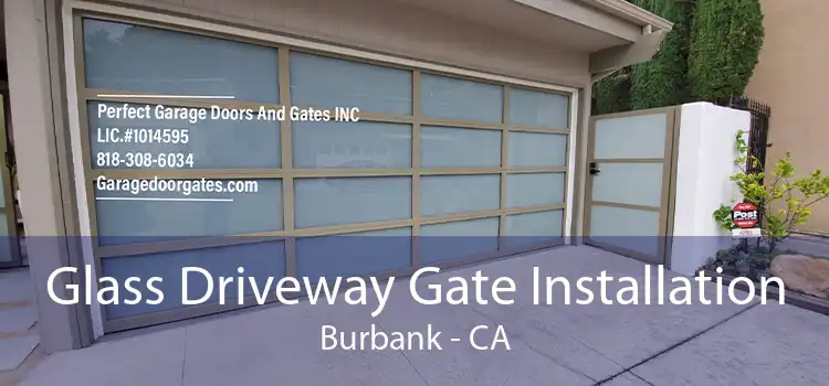 Glass Driveway Gate Installation Burbank - CA