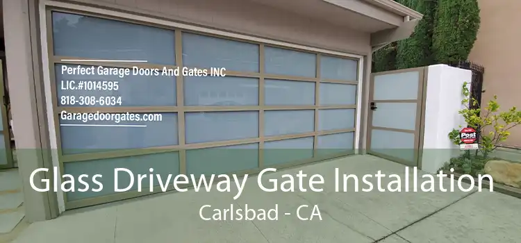 Glass Driveway Gate Installation Carlsbad - CA