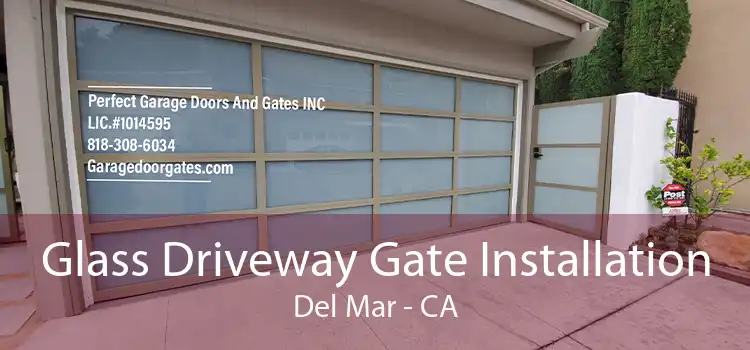 Glass Driveway Gate Installation Del Mar - CA