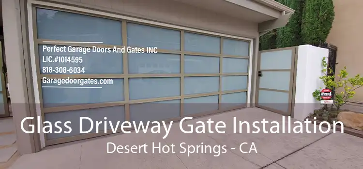 Glass Driveway Gate Installation Desert Hot Springs - CA