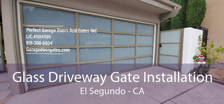 Glass Driveway Gate Installation El Segundo - CA