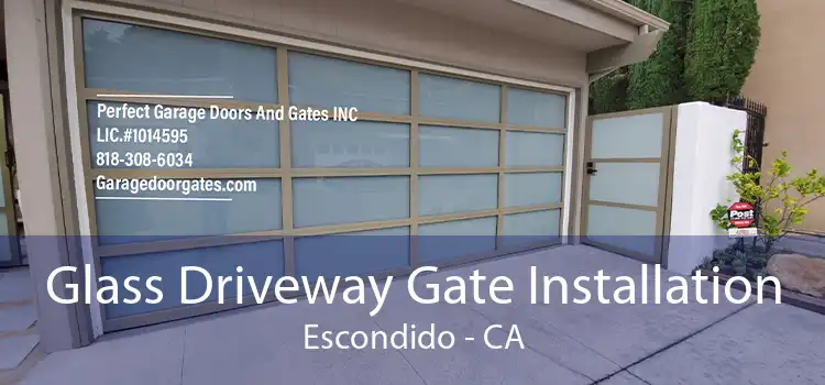 Glass Driveway Gate Installation Escondido - CA