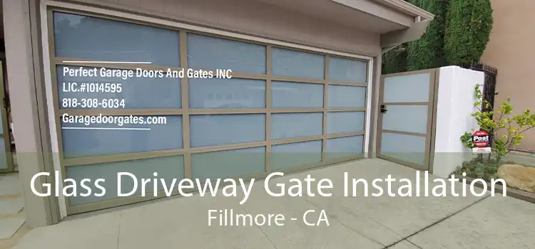 Glass Driveway Gate Installation Fillmore - CA