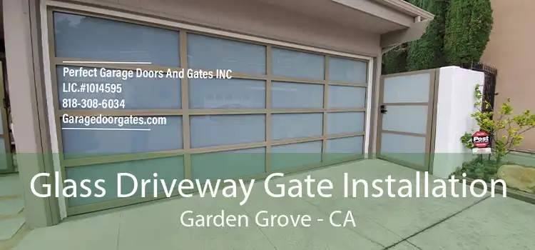 Glass Driveway Gate Installation Garden Grove - CA