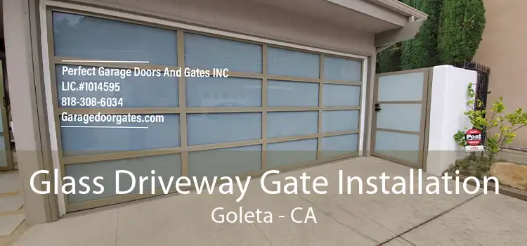 Glass Driveway Gate Installation Goleta - CA