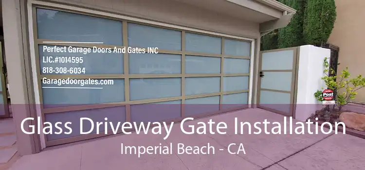 Glass Driveway Gate Installation Imperial Beach - CA