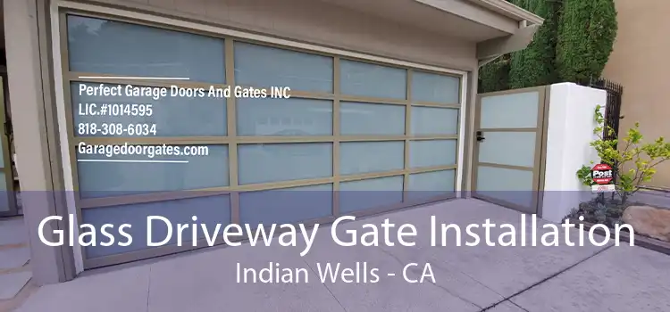 Glass Driveway Gate Installation Indian Wells - CA