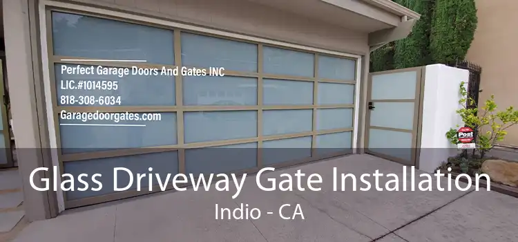 Glass Driveway Gate Installation Indio - CA