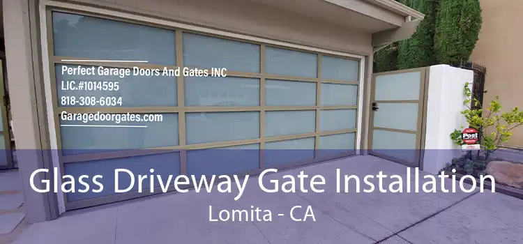 Glass Driveway Gate Installation Lomita - CA