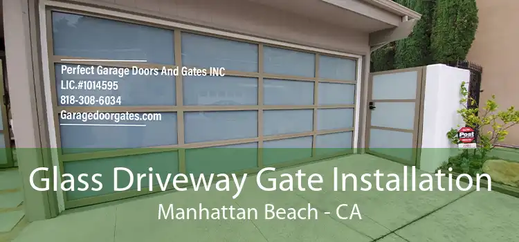 Glass Driveway Gate Installation Manhattan Beach - CA