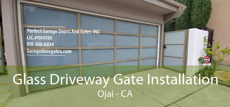 Glass Driveway Gate Installation Ojai - CA