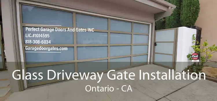 Glass Driveway Gate Installation Ontario - CA