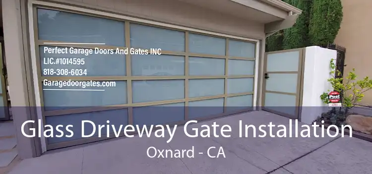 Glass Driveway Gate Installation Oxnard - CA