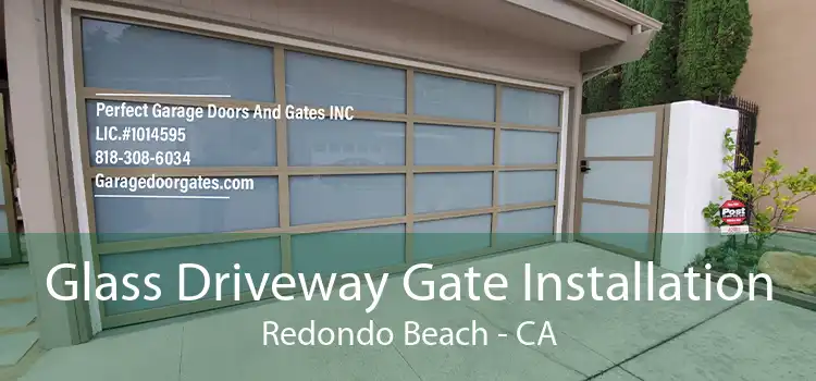 Glass Driveway Gate Installation Redondo Beach - CA