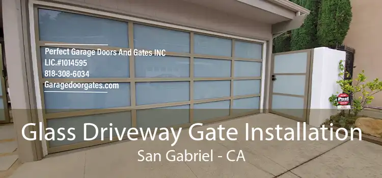 Glass Driveway Gate Installation San Gabriel - CA