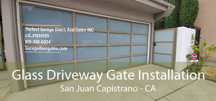 Glass Driveway Gate Installation San Juan Capistrano - CA