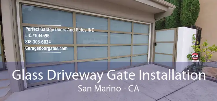 Glass Driveway Gate Installation San Marino - CA