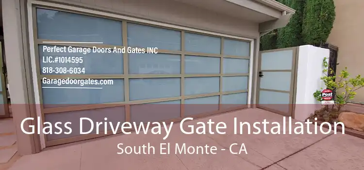 Glass Driveway Gate Installation South El Monte - CA