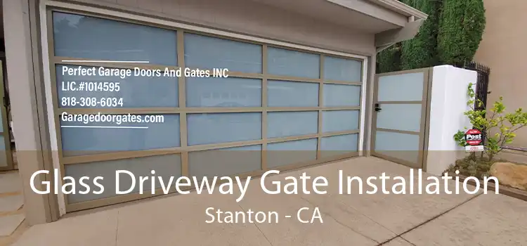 Glass Driveway Gate Installation Stanton - CA