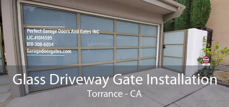 Glass Driveway Gate Installation Torrance - CA