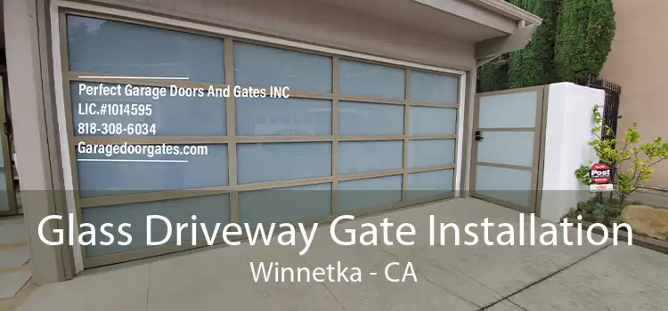 Glass Driveway Gate Installation Winnetka - CA