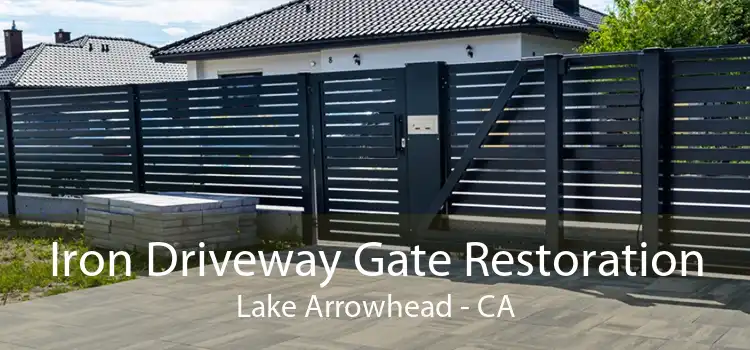 Iron Driveway Gate Restoration Lake Arrowhead - CA