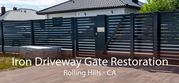 Iron Driveway Gate Restoration Rolling Hills - CA