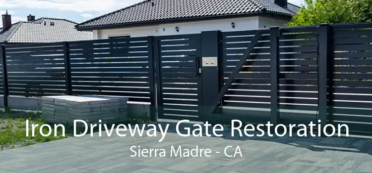 Iron Driveway Gate Restoration Sierra Madre - CA