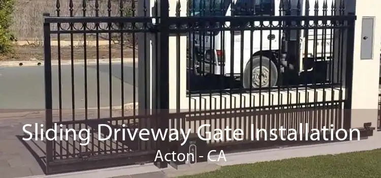 Sliding Driveway Gate Installation Acton - CA