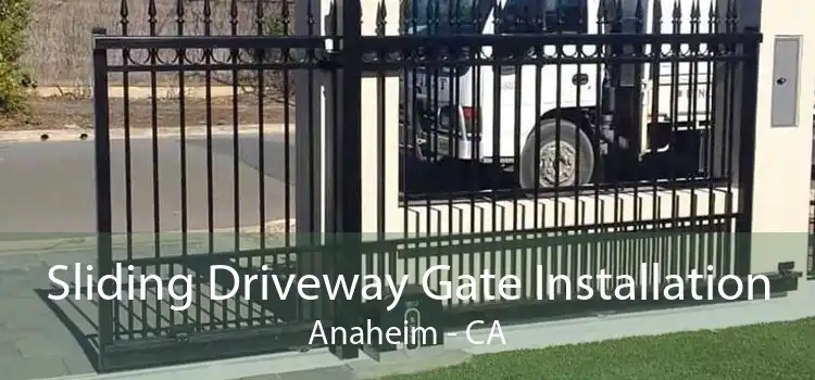 Sliding Driveway Gate Installation Anaheim - CA