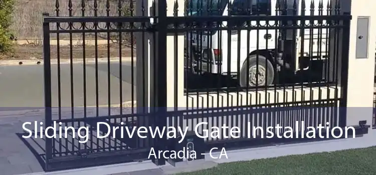 Sliding Driveway Gate Installation Arcadia - CA