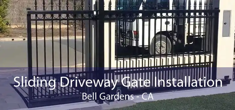 Sliding Driveway Gate Installation Bell Gardens - CA