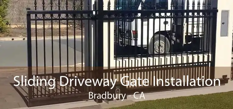 Sliding Driveway Gate Installation Bradbury - CA