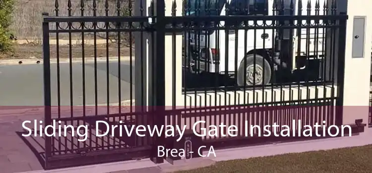 Sliding Driveway Gate Installation Brea - CA