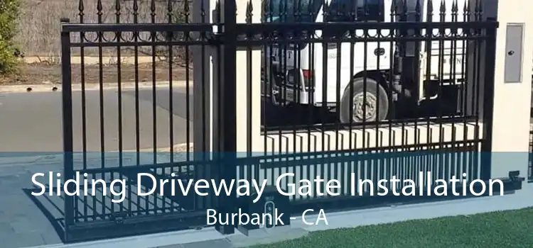 Sliding Driveway Gate Installation Burbank - CA