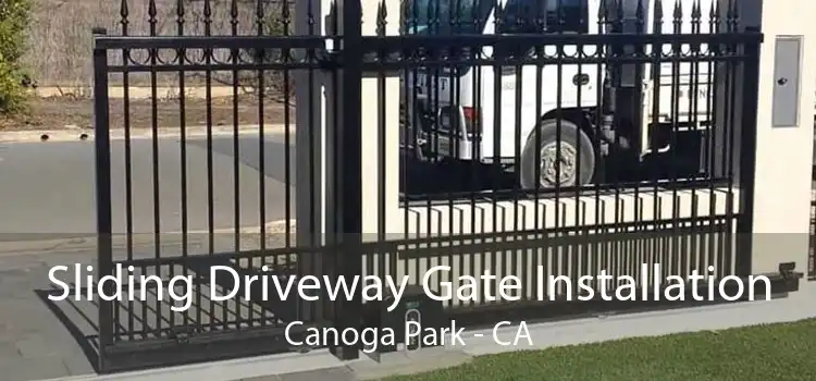 Sliding Driveway Gate Installation Canoga Park - CA