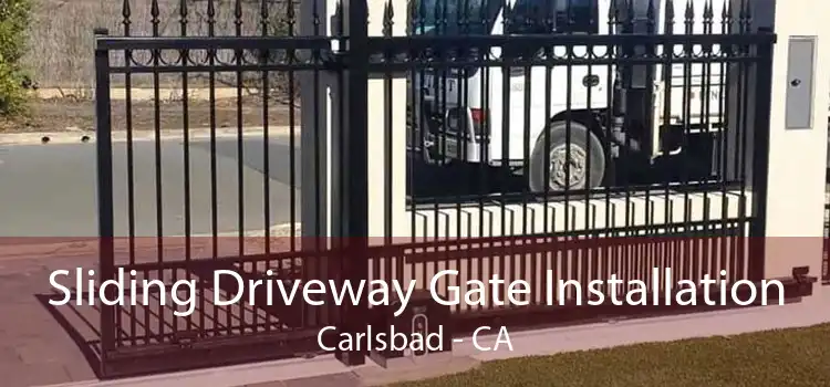 Sliding Driveway Gate Installation Carlsbad - CA